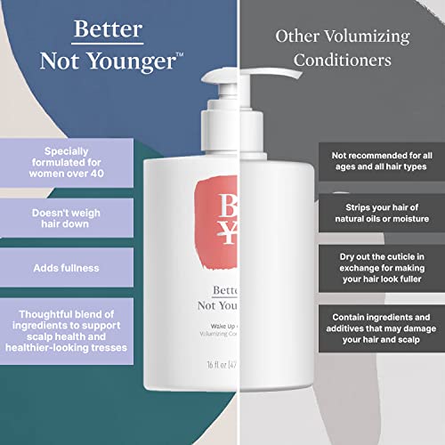 Better Not Younger Wake Up Call Volumizing Conditioner 16 fl oz with Biotin ? For Women Over 40 with Thinning Hair -Volumizes, Lifts & Nourishes - Thickening, Color-Safe, Sulfate Free Conditioner.