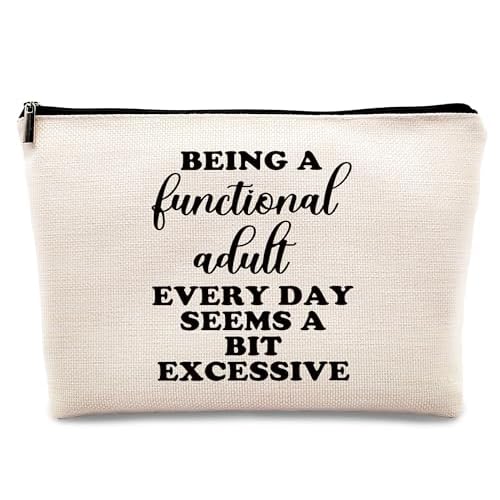 kdqua Funny Adult Humor Gifts for Women Makeup Bag, Being a Functional Adult Everyday Seems a Bit Excessive Linen Cosmetic Bag Zipper Pouch Travel Toiletry Bag, Gifts for Women Girls Sister Sisters