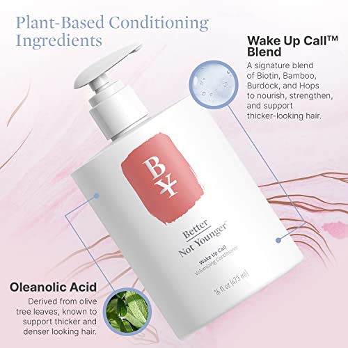 Better Not Younger Wake Up Call Volumizing Conditioner 16 fl oz with Biotin ? For Women Over 40 with Thinning Hair -Volumizes, Lifts & Nourishes - Thickening, Color-Safe, Sulfate Free Conditioner.