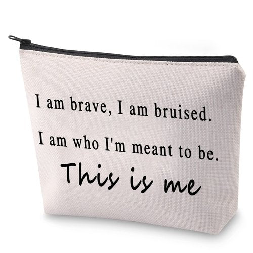 Showman Inspired Gift Inspirational Quote Cosmetic Bag I Am Brave I Am Bruised Encouragement Gifts for Fans (This is me)